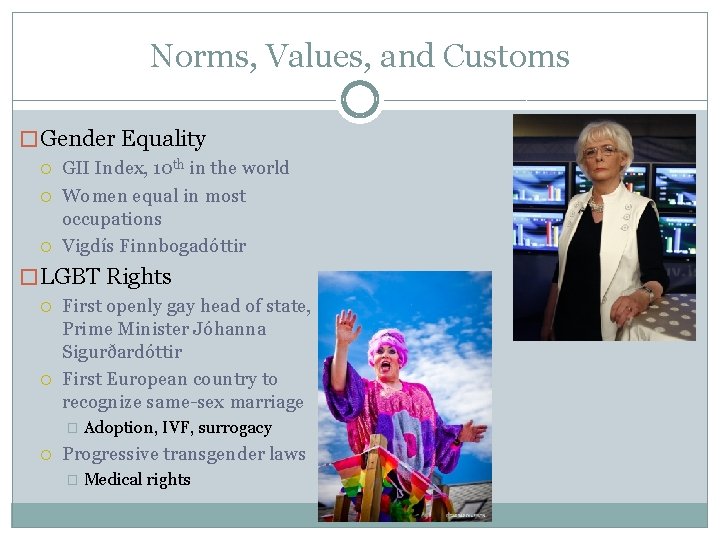 Norms, Values, and Customs � Gender Equality GII Index, 10 th in the world