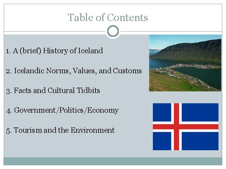 Table of Contents 1. A (brief) History of Iceland 2. Icelandic Norms, Values, and