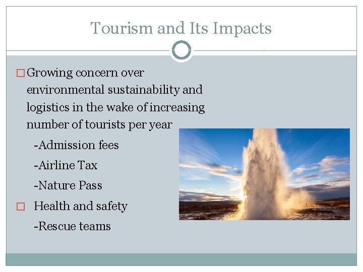Tourism and Its Impacts � Growing concern over environmental sustainability and logistics in the