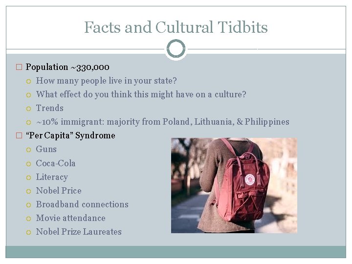 Facts and Cultural Tidbits � Population ~330, 000 How many people live in your