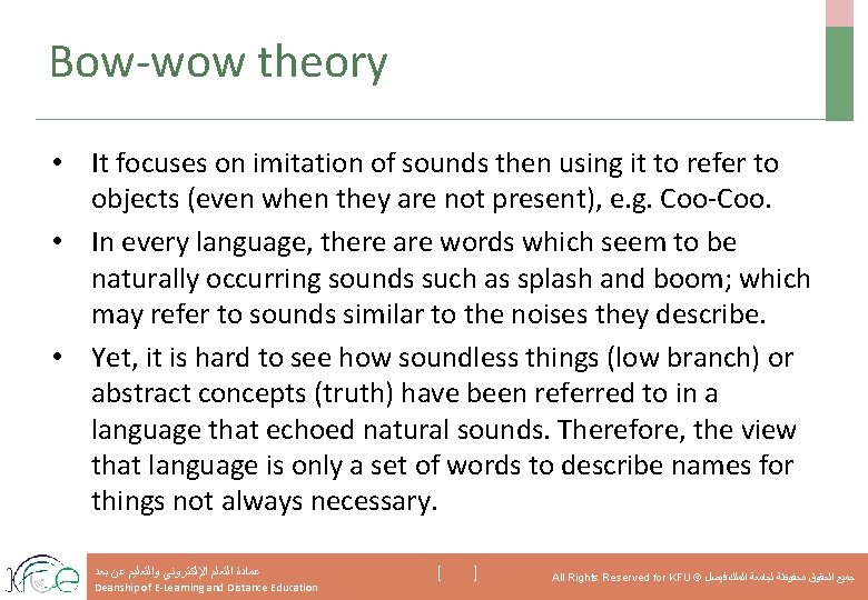 Bow-wow theory • It focuses on imitation of sounds then using it to refer