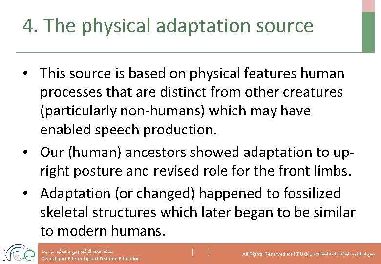 4. The physical adaptation source • This source is based on physical features human