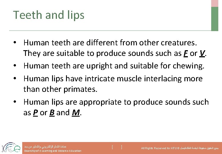 Teeth and lips • Human teeth are different from other creatures. They are suitable