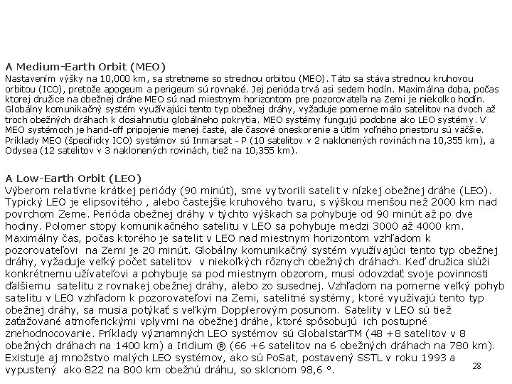 A Medium-Earth Orbit (MEO) Nastavením výšky na 10, 000 km, sa stretneme so strednou