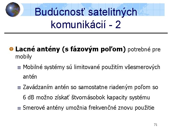 Budúcnosť satelitných komunikácií - 2 Lacné antény (s fázovým poľom) potrebné pre mobily Mobilné