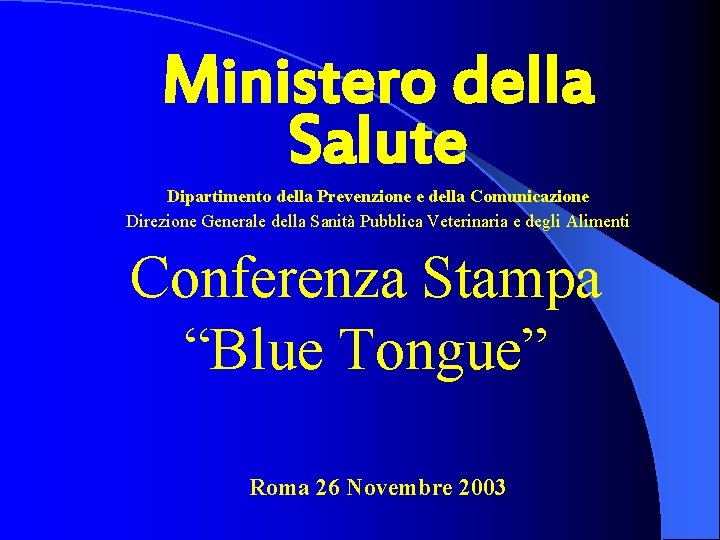 Ministero della Salute Dipartimento della Prevenzione e della Comunicazione Direzione Generale della Sanità Pubblica