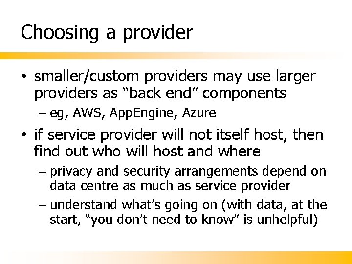 Choosing a provider • smaller/custom providers may use larger providers as “back end” components Choosing a provider • smaller/custom providers may use larger providers as “back end” components