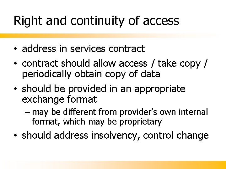 Right and continuity of access • address in services contract • contract should allow Right and continuity of access • address in services contract • contract should allow