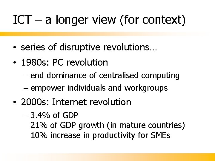 ICT – a longer view (for context) • series of disruptive revolutions… • 1980 ICT – a longer view (for context) • series of disruptive revolutions… • 1980