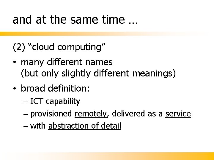 and at the same time … (2) “cloud computing” • many different names (but and at the same time … (2) “cloud computing” • many different names (but