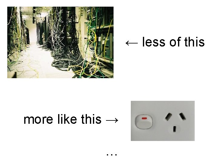 ← less of this more like this → … ← less of this more like this → …