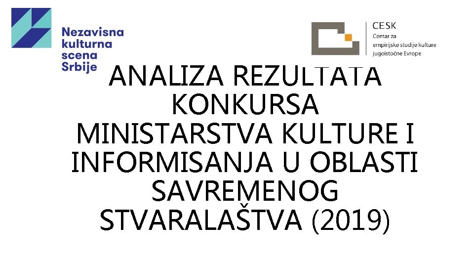 ANALIZA REZULTATA KONKURSA MINISTARSTVA KULTURE I INFORMISANJA U OBLASTI SAVREMENOG STVARALAŠTVA (2019) 