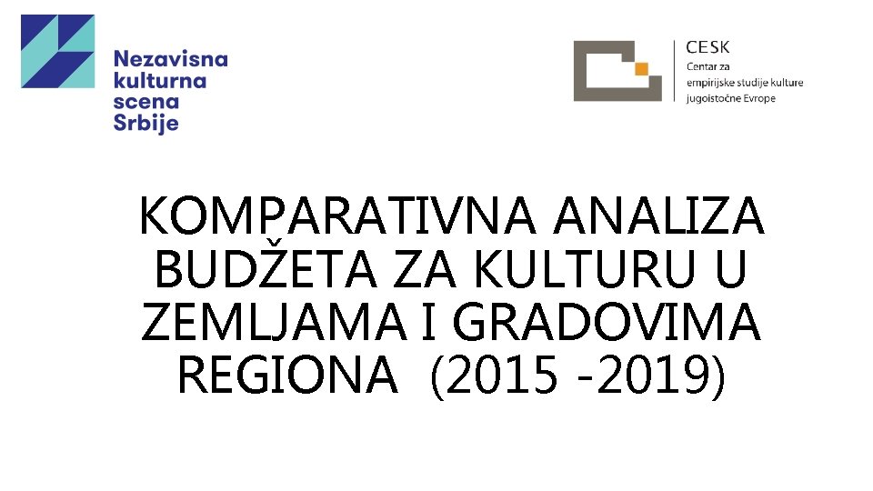 KOMPARATIVNA ANALIZA BUDŽETA ZA KULTURU U ZEMLJAMA I GRADOVIMA REGIONA (2015 -2019) 