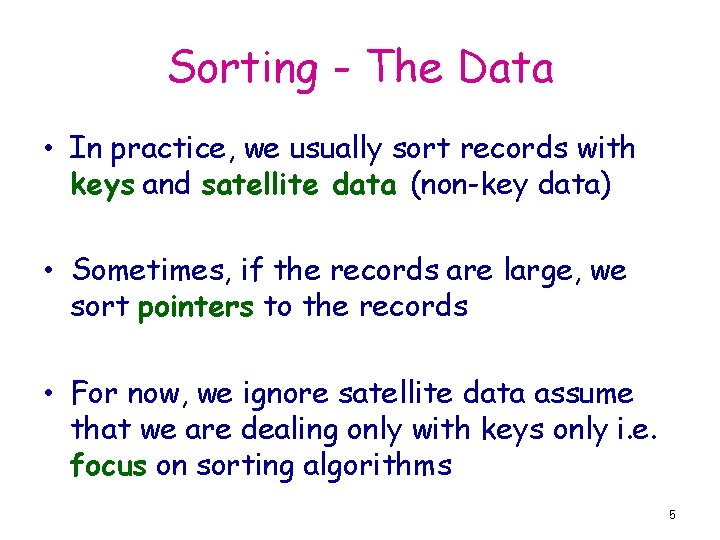 Sorting - The Data • In practice, we usually sort records with keys and