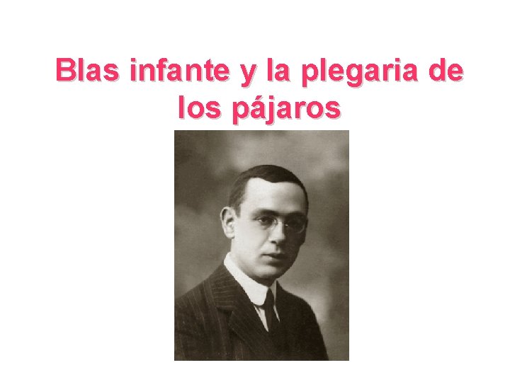 Blas infante y la plegaria de los pájaros 