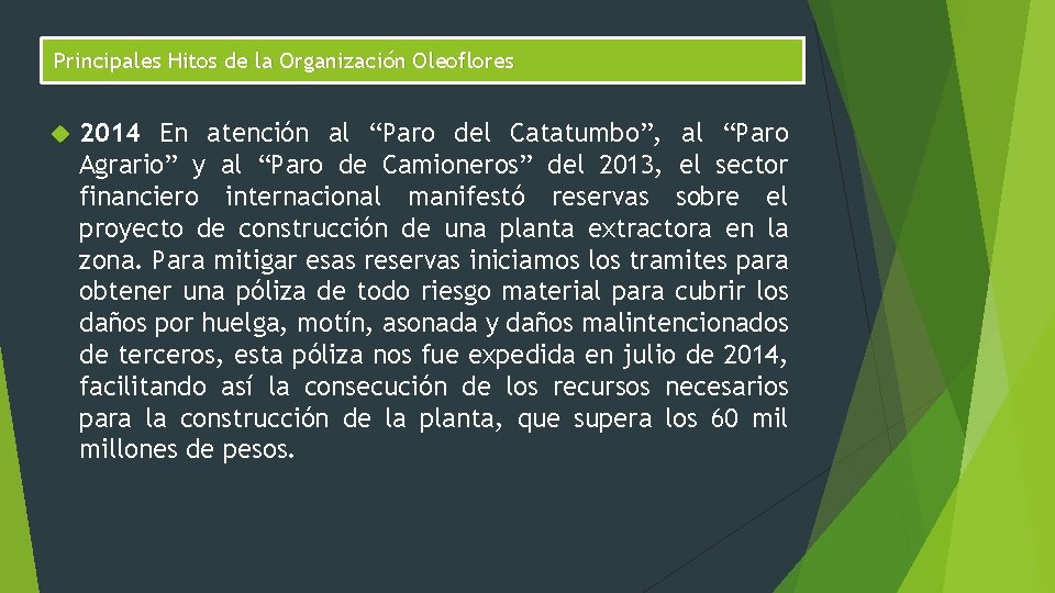 Principales Hitos de la Organización Oleoflores 2014 En atención al “Paro del Catatumbo”, al Principales Hitos de la Organización Oleoflores 2014 En atención al “Paro del Catatumbo”, al