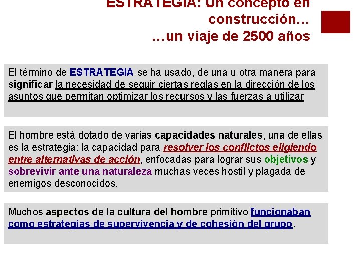 ESTRATEGIA: Un concepto en construcción… …un viaje de 2500 años El término de ESTRATEGIA