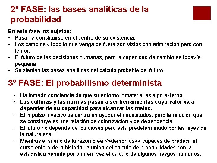 2º FASE: las bases analíticas de la probabilidad En esta fase los sujetos: •
