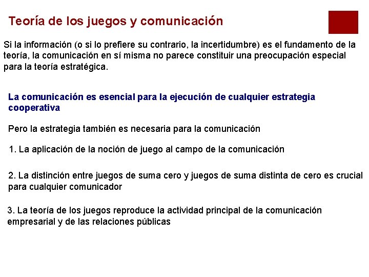 Teoría de los juegos y comunicación Si la información (o si lo prefiere su