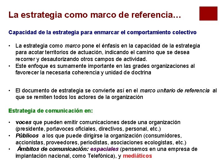 La estrategia como marco de referencia… Capacidad de la estrategia para enmarcar el comportamiento