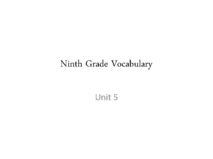 Ninth Grade Vocabulary Unit 5 