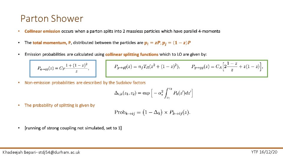Parton Shower Khadeejah Bepari- stdj 54@durham. ac. uk YTF 16/12/20 