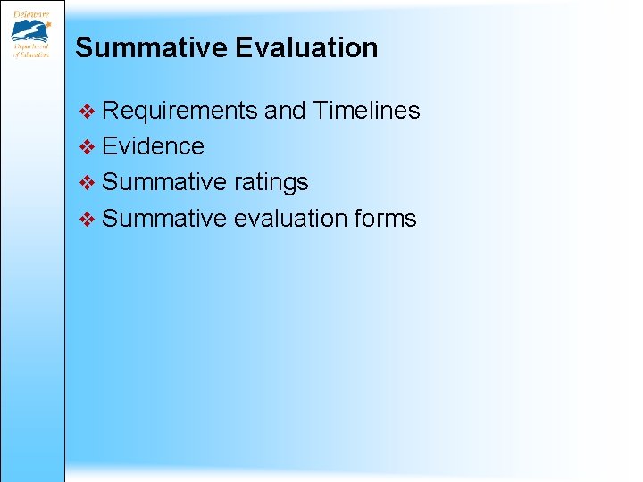 Summative Evaluation v Requirements and Timelines v Evidence v Summative ratings v Summative evaluation Summative Evaluation v Requirements and Timelines v Evidence v Summative ratings v Summative evaluation