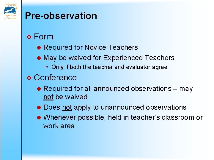 Pre-observation v Form Required for Novice Teachers May be waived for Experienced Teachers • Pre-observation v Form Required for Novice Teachers May be waived for Experienced Teachers •