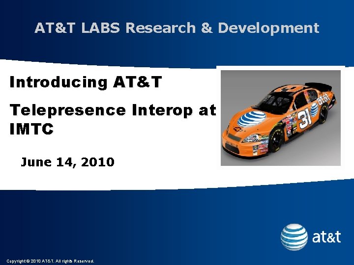 AT&T LABS Research & Development Introducing AT&T Telepresence Interop at Sumit Kumar sumit. kumar@att.
