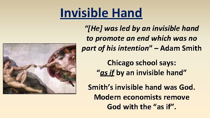 Invisible Hand “[He] was led by an invisible hand to promote an end which