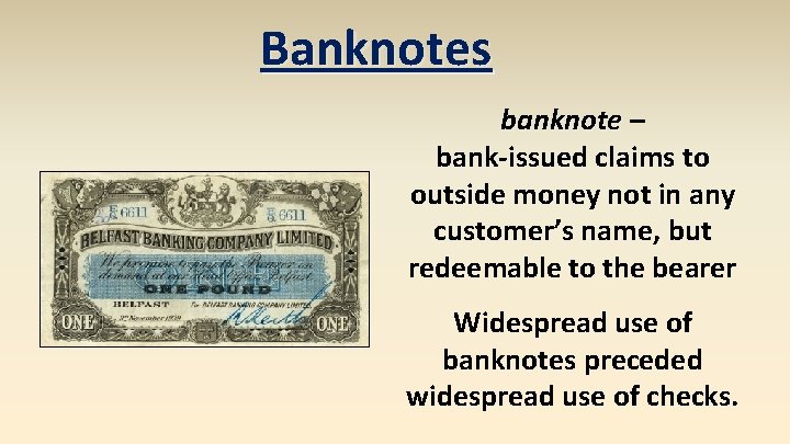 Banknotes banknote – bank-issued claims to outside money not in any customer’s name, but