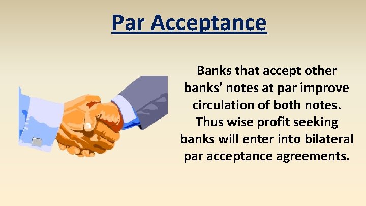 Par Acceptance Banks that accept other banks’ notes at par improve circulation of both