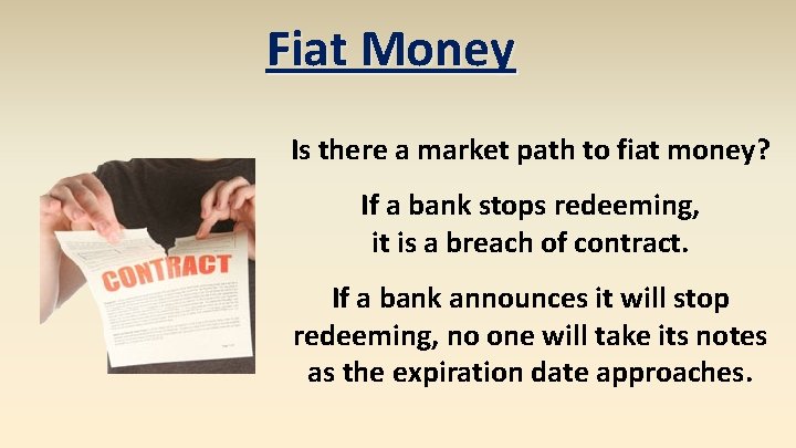 Fiat Money Is there a market path to fiat money? If a bank stops