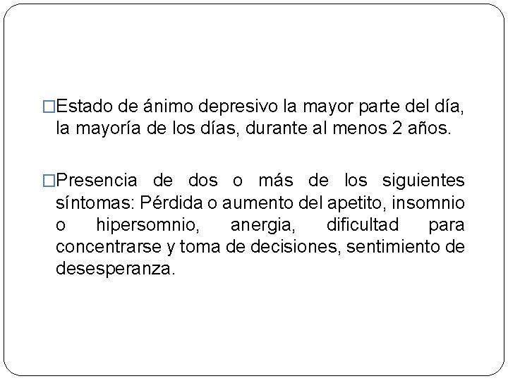 �Estado de ánimo depresivo la mayor parte del día, la mayoría de los días,