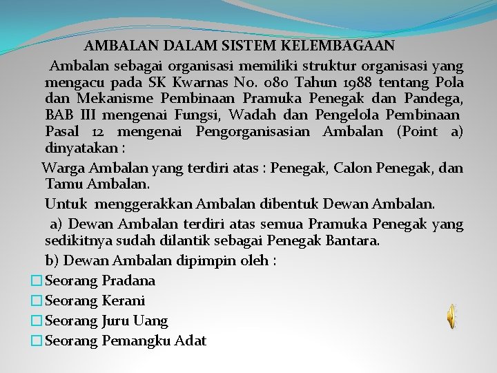  AMBALAN DALAM SISTEM KELEMBAGAAN Ambalan sebagai organisasi memiliki struktur organisasi yang mengacu pada