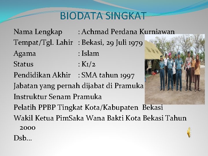 BIODATA SINGKAT Nama Lengkap : Achmad Perdana Kurniawan Tempat/Tgl. Lahir : Bekasi, 29 Juli