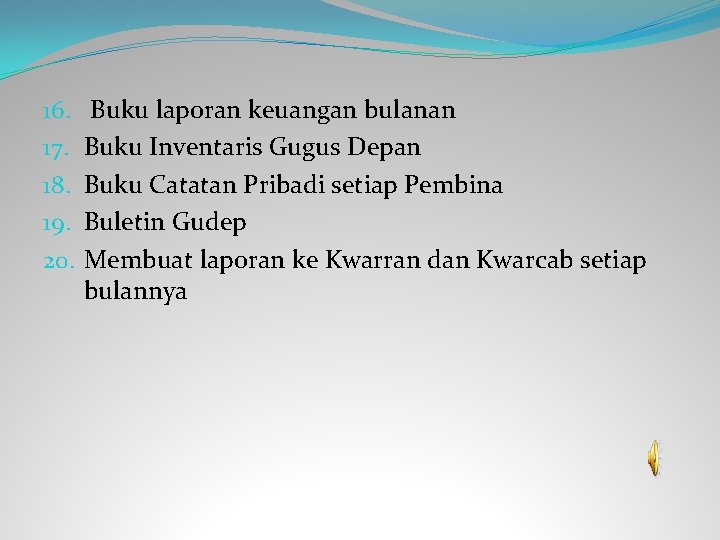 16. 17. 18. 19. 20. Buku laporan keuangan bulanan Buku Inventaris Gugus Depan Buku