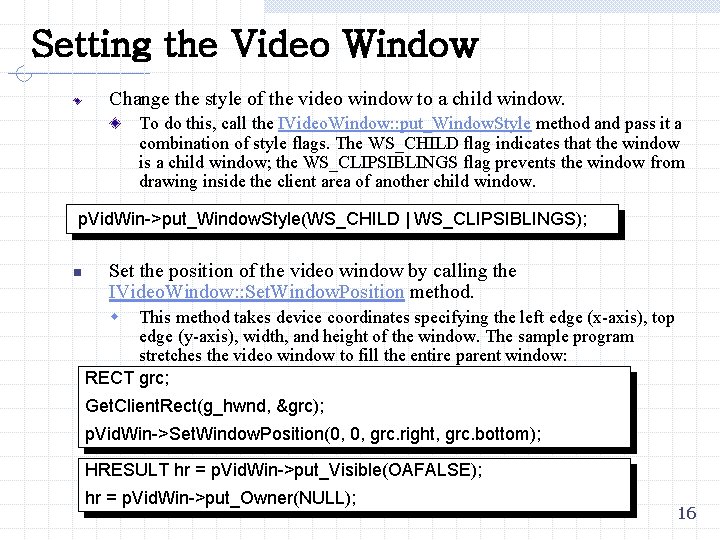 Setting the Video Window Change the style of the video window to a child