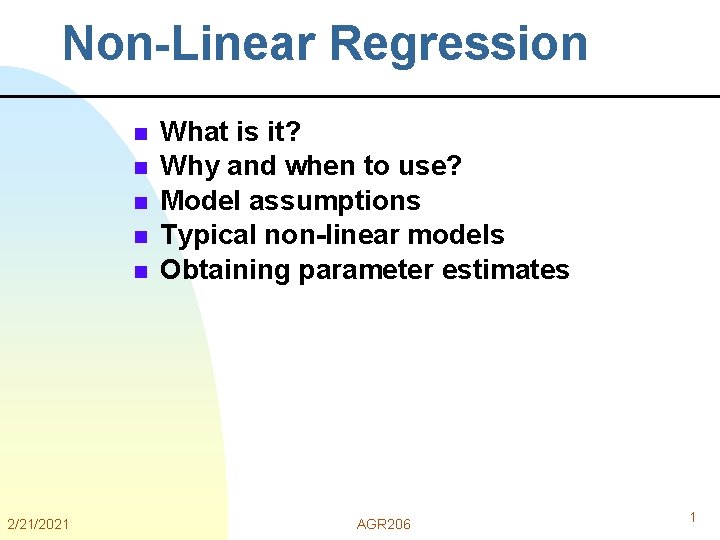 Non-Linear Regression n n 2/21/2021 What is it? Why and when to use? Model