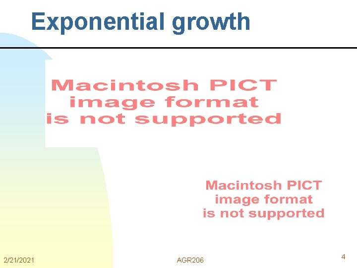 Exponential growth 2/21/2021 AGR 206 4 