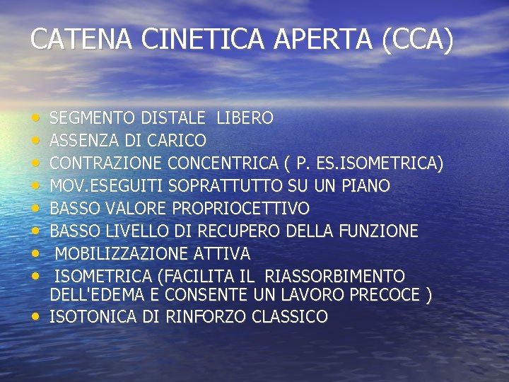 CATENA CINETICA APERTA (CCA) • • • SEGMENTO DISTALE LIBERO ASSENZA DI CARICO CONTRAZIONE CATENA CINETICA APERTA (CCA) • • • SEGMENTO DISTALE LIBERO ASSENZA DI CARICO CONTRAZIONE