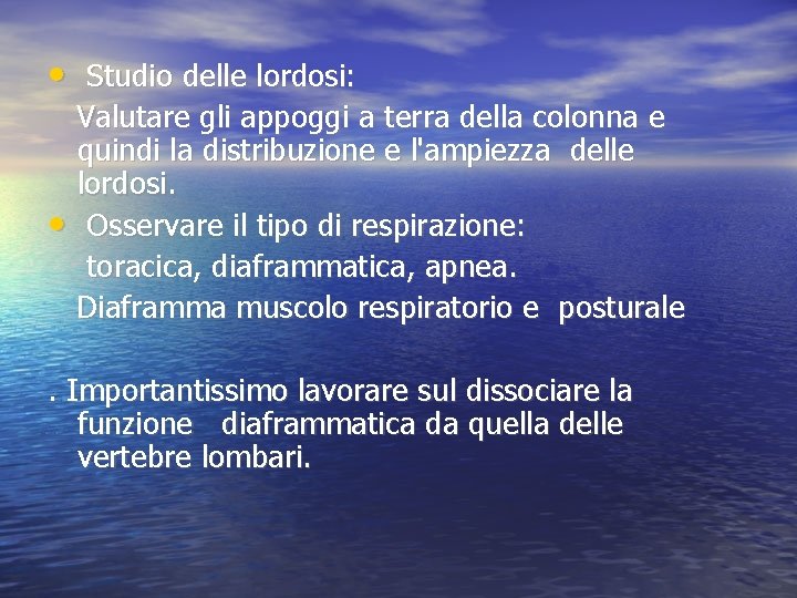 • Studio delle lordosi: • Valutare gli appoggi a terra della colonna e • Studio delle lordosi: • Valutare gli appoggi a terra della colonna e