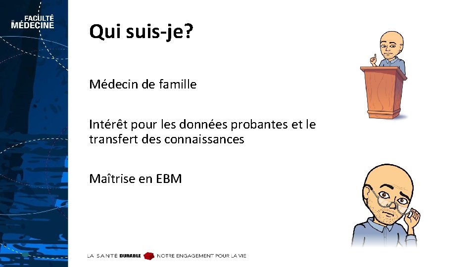 Qui suis-je? Médecin de famille Intérêt pour les données probantes et le transfert des