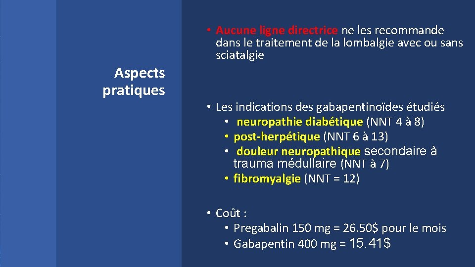  • Aucune ligne directrice ne les recommande dans le traitement de la lombalgie