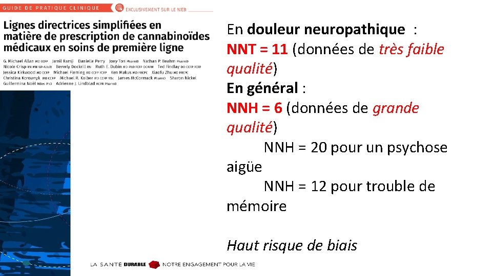 En douleur neuropathique : NNT = 11 (données de très faible qualité) En général