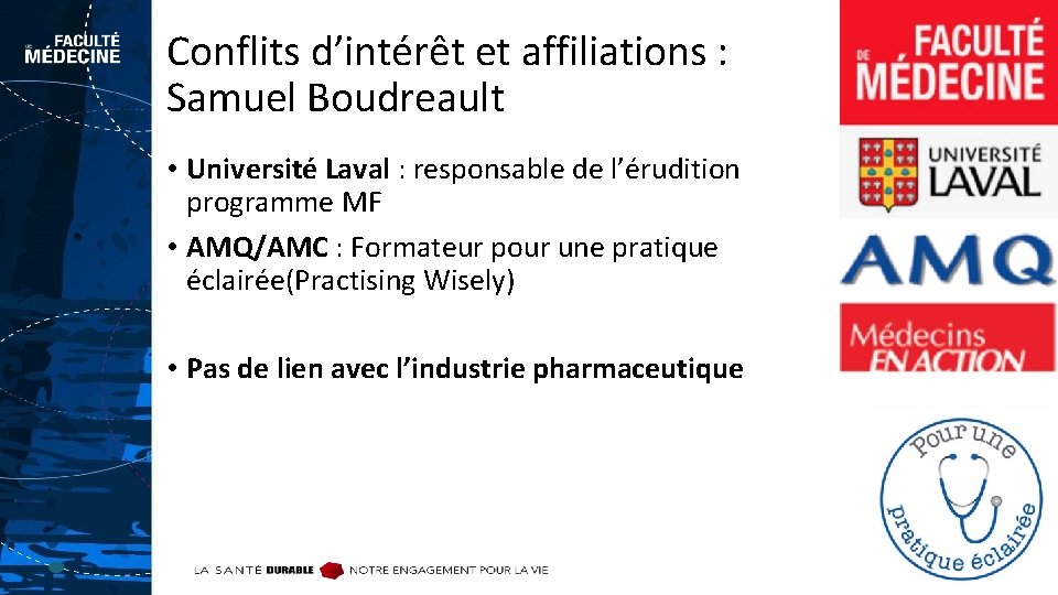 Conflits d’intérêt et affiliations : Samuel Boudreault • Université Laval : responsable de l’érudition