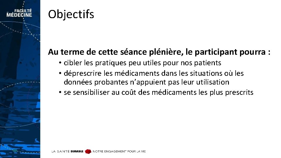 Objectifs Au terme de cette séance plénière, le participant pourra : • cibler les