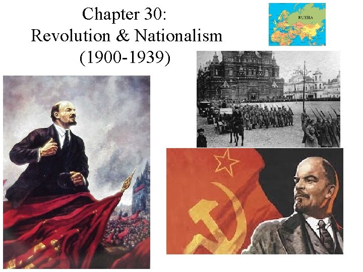 Chapter 30: Revolution & Nationalism (1900 -1939) 