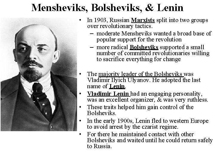 Mensheviks, Bolsheviks, & Lenin • In 1903, Russian Marxists split into two groups over