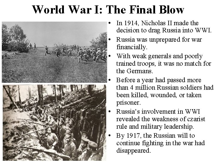 World War I: The Final Blow • In 1914, Nicholas II made the decision